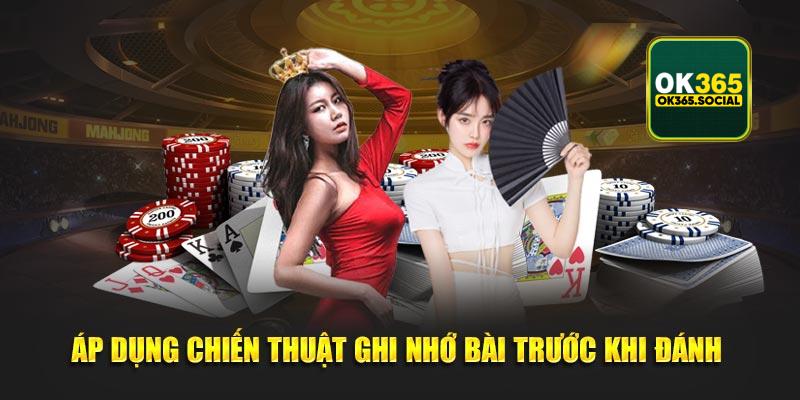 Áp dụng chiến thuật ghi nhớ bài trước khi đánh