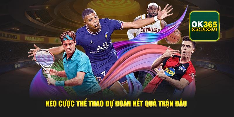 Kèo cược thể thao dự đoán kết quả trận đấu