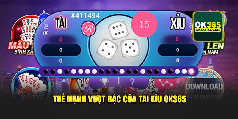 Thế mạnh vượt bậc của tài xỉu OK365